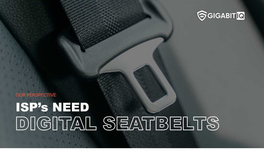 Close-up image of a seatbelt buckle symbolising digital safety, with the Gigabit IQ logo in the top right corner and bold headline text stating “ISP’s Need Digital Seatbelts” to advocate for stronger online safety controls at the network level.